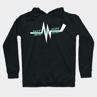 Take The Shot - Hockey Version Hoodie